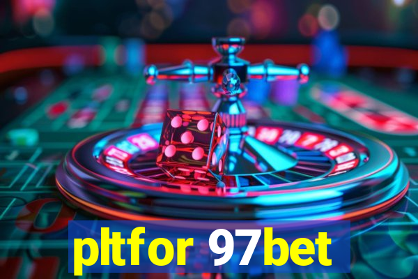 pltfor 97bet